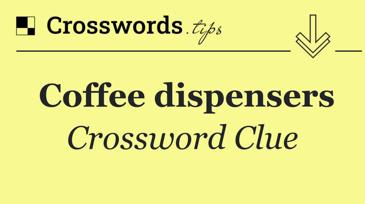 Coffee dispensers