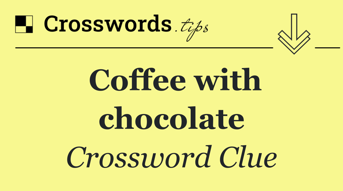 Coffee with chocolate