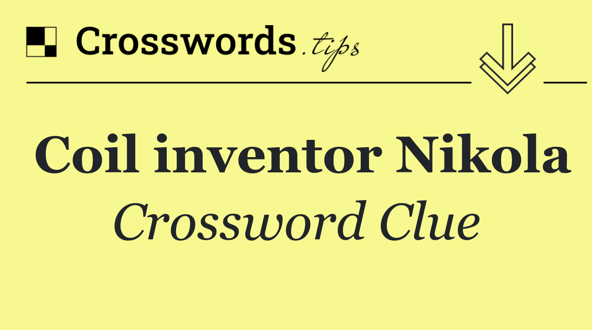 Coil inventor Nikola