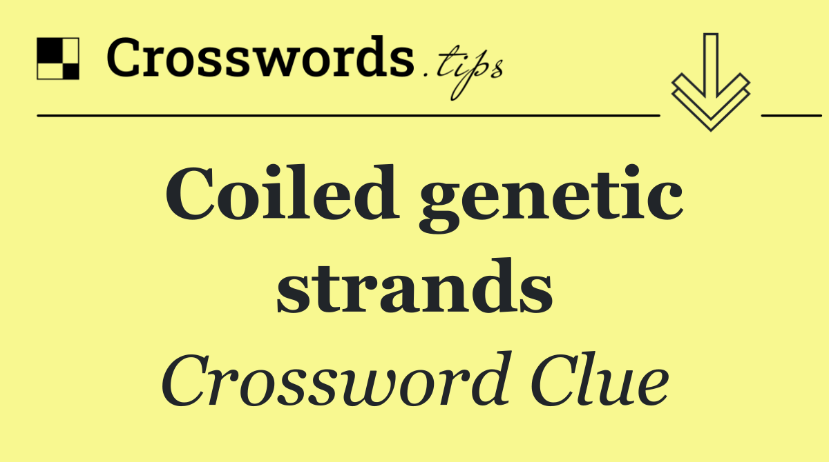 Coiled genetic strands