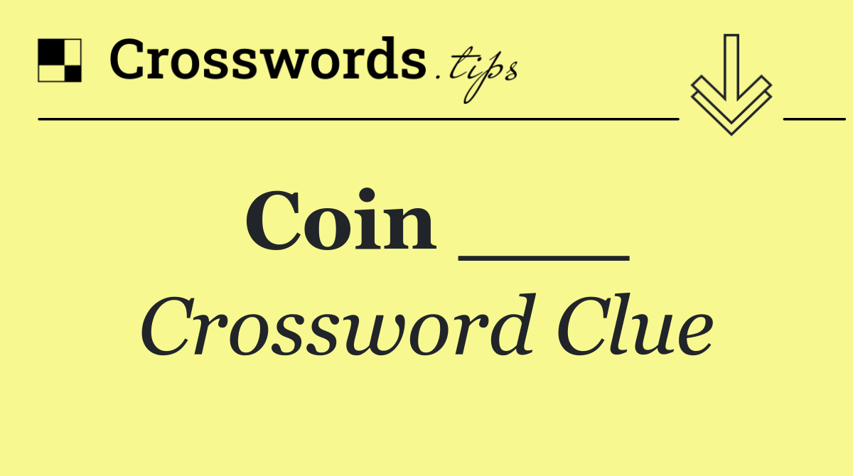 Coin ___