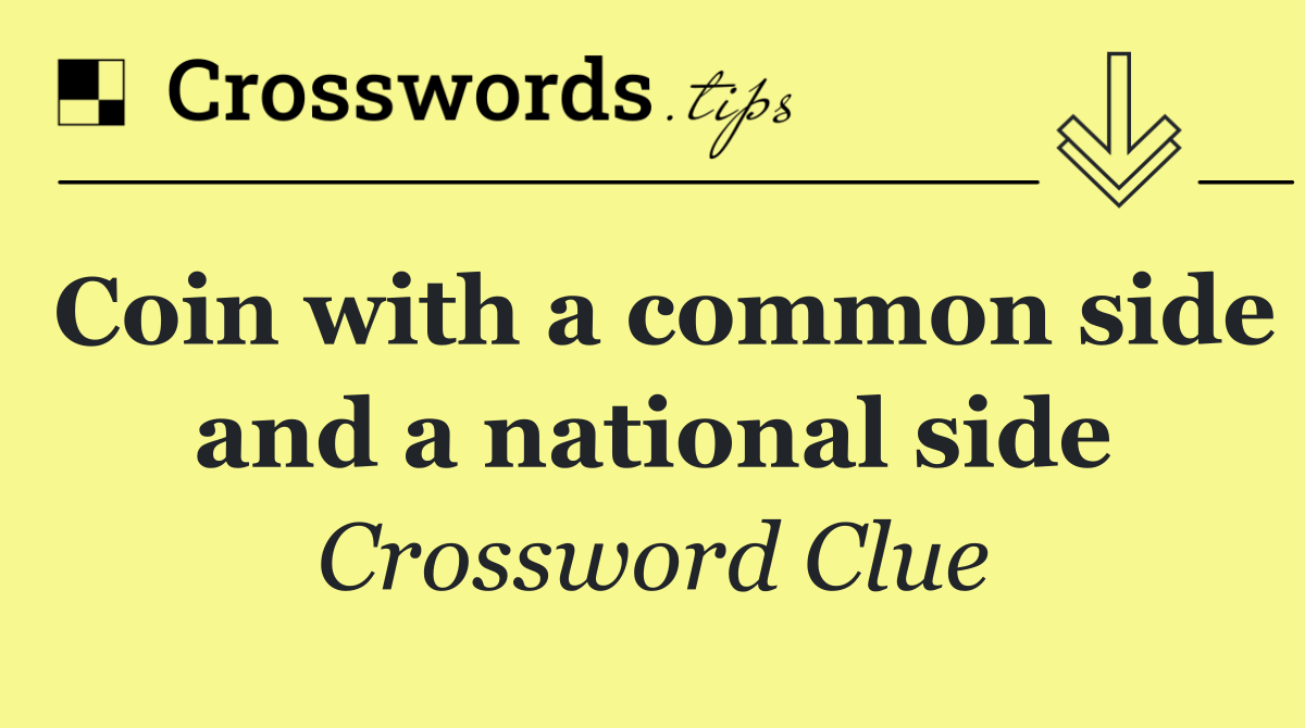 Coin with a common side and a national side