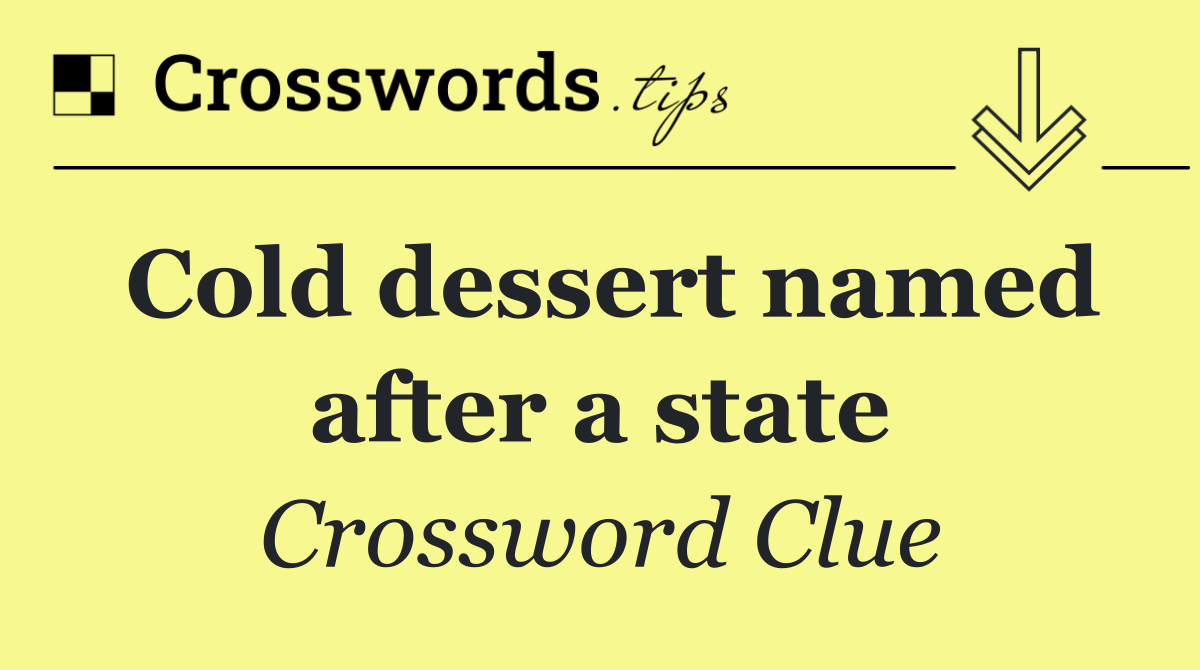 Cold dessert named after a state