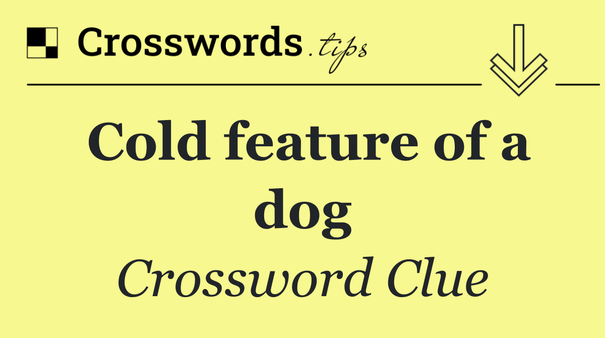 Cold feature of a dog