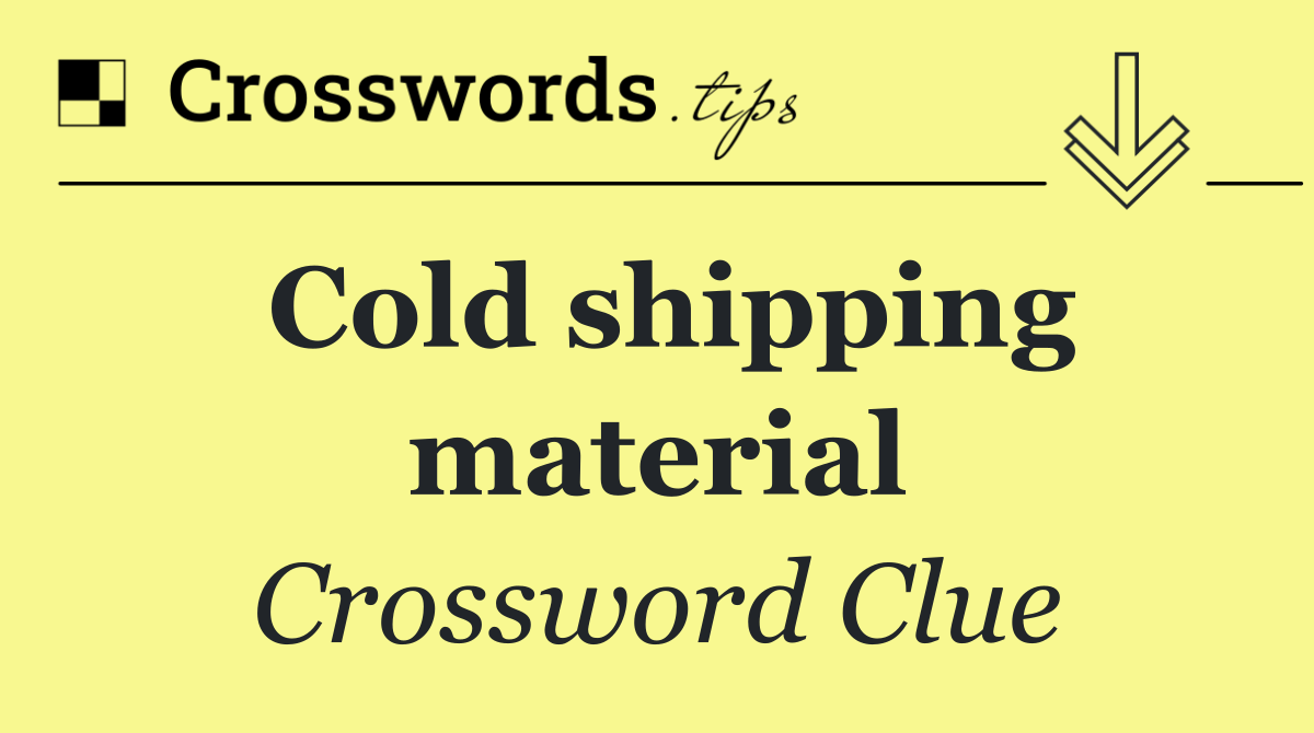 Cold shipping material