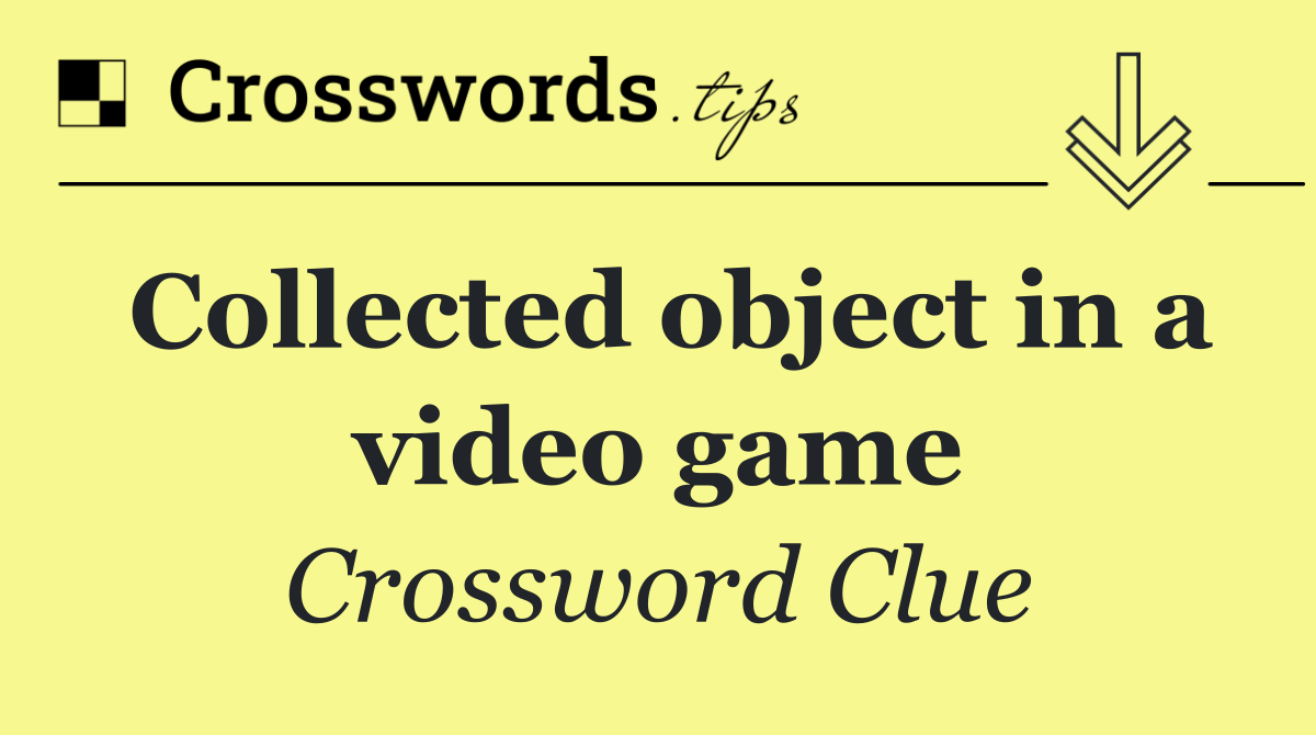 Collected object in a video game