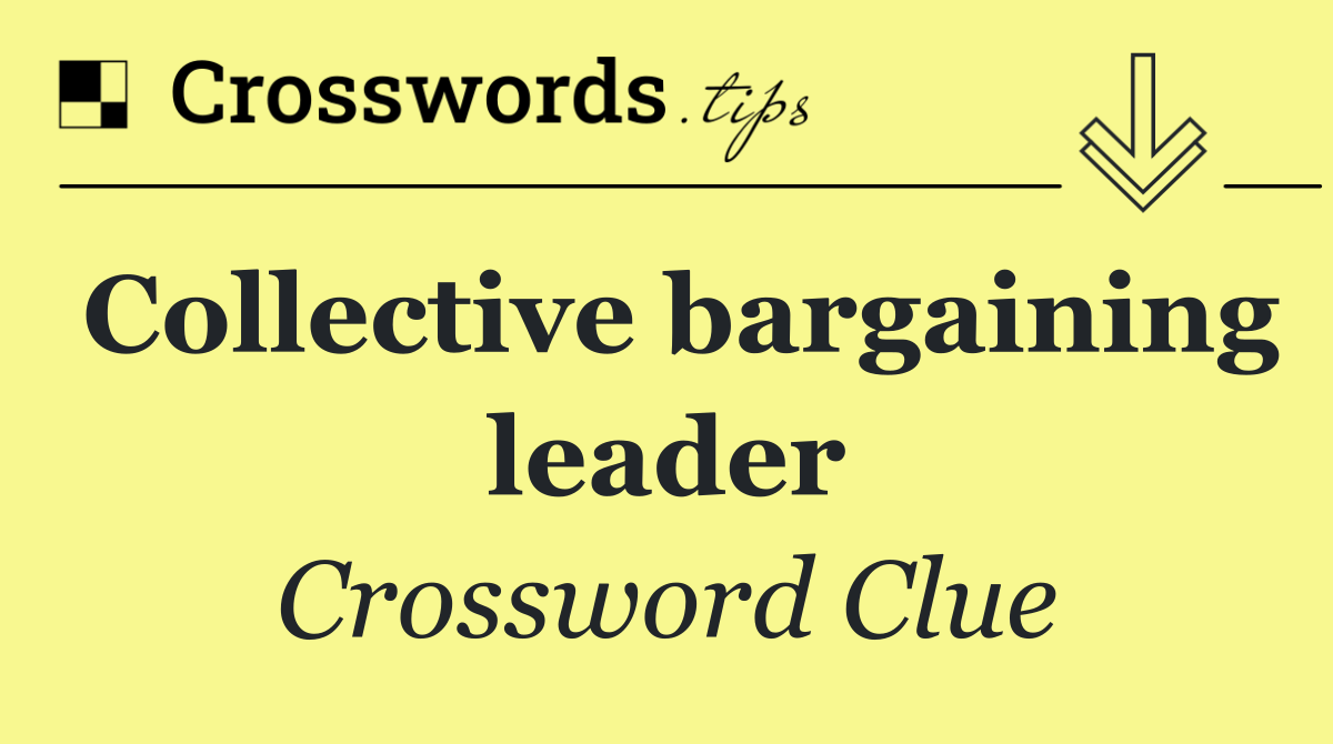 Collective bargaining leader