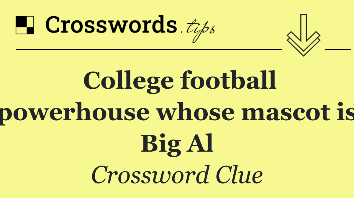 College football powerhouse whose mascot is Big Al