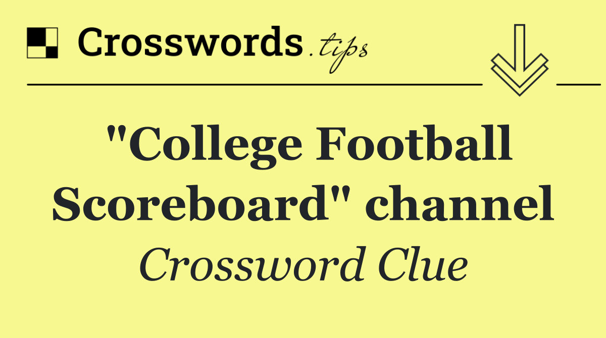 "College Football Scoreboard" channel