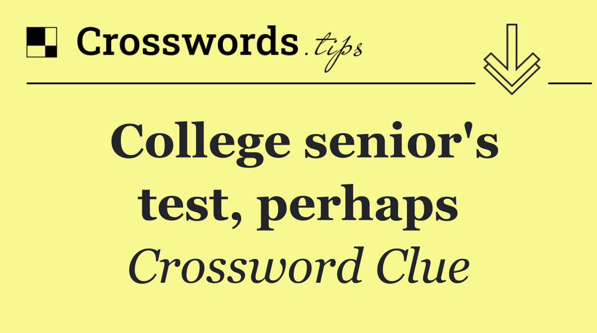 College senior's test, perhaps