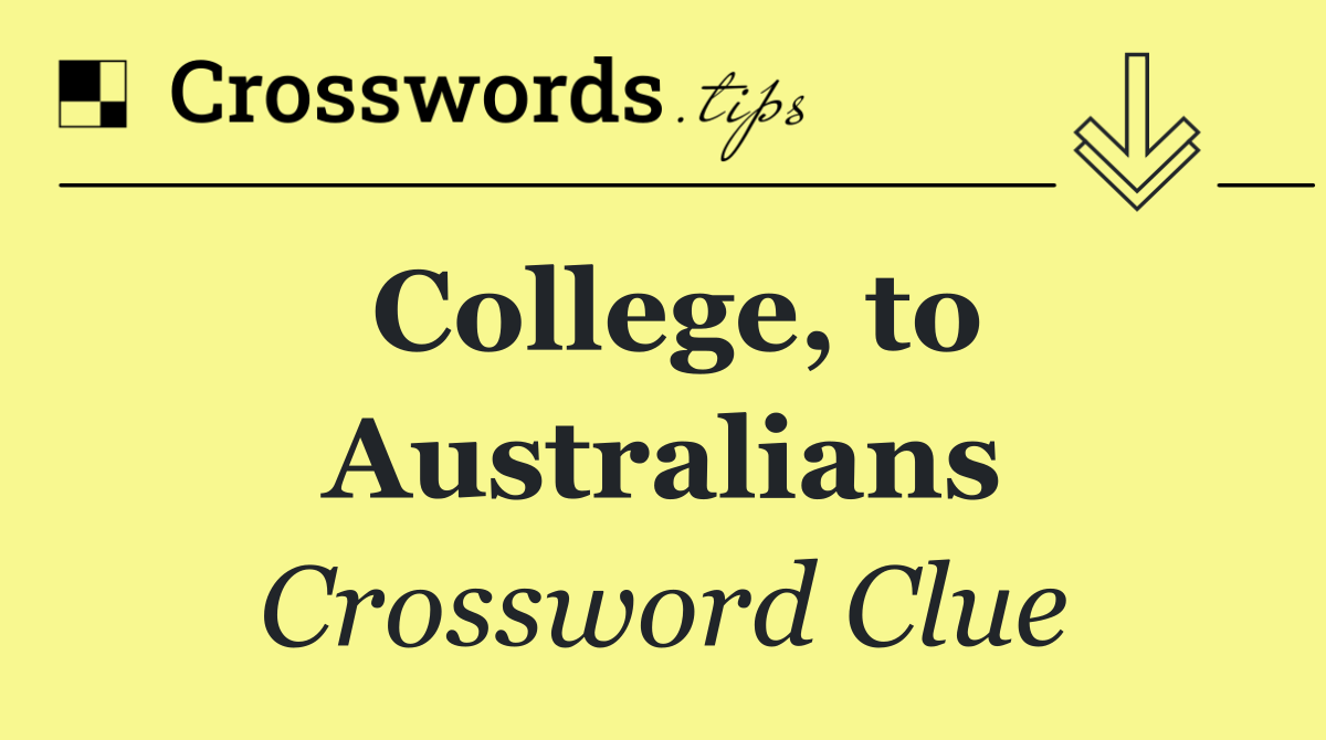 College, to Australians