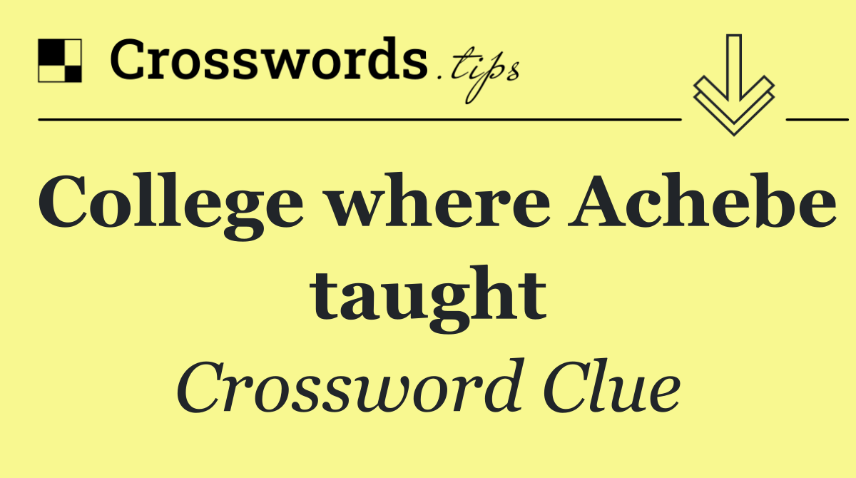 College where Achebe taught