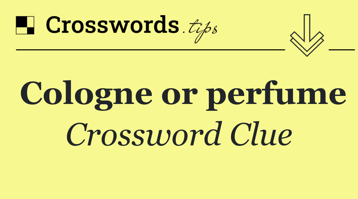 Cologne or perfume