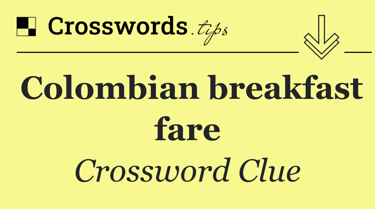 Colombian breakfast fare