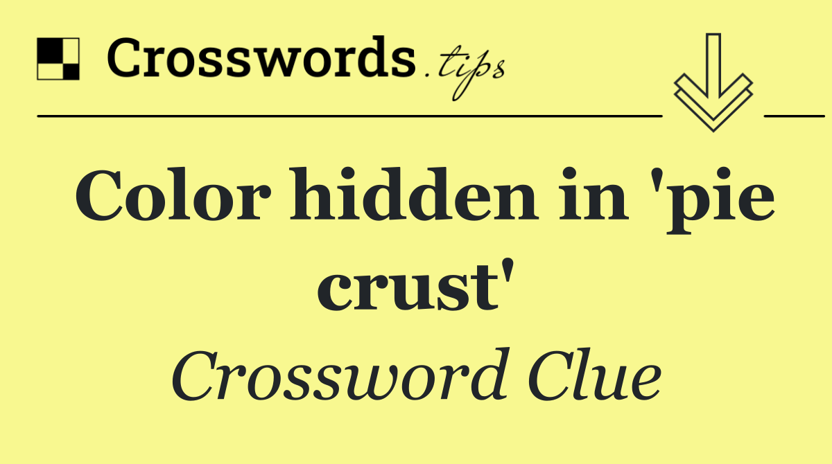 Color hidden in 'pie crust'