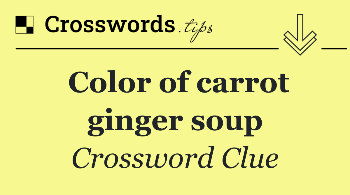 Color of carrot ginger soup