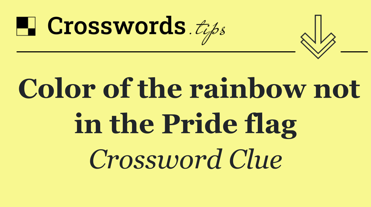 Color of the rainbow not in the Pride flag
