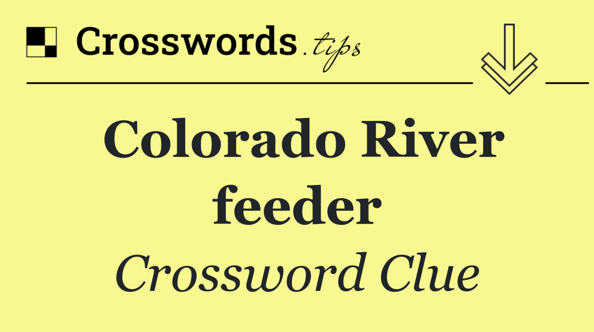 Colorado River feeder