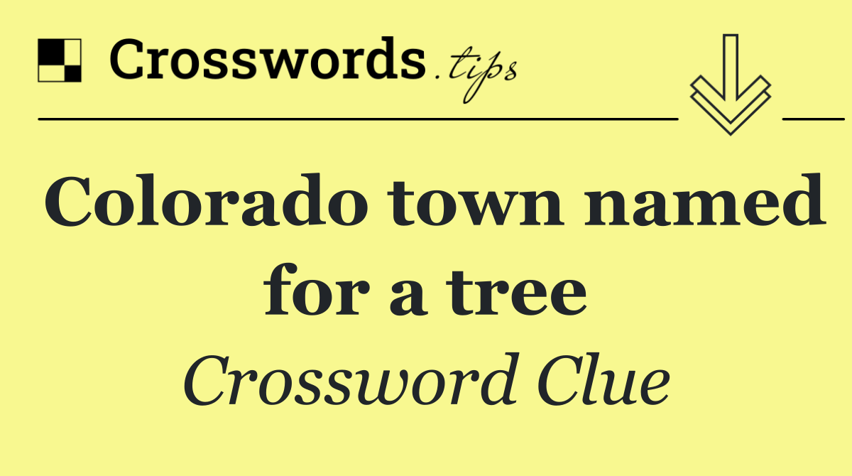 Colorado town named for a tree