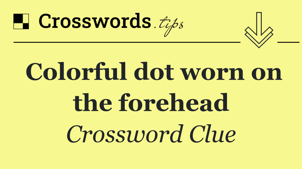 Colorful dot worn on the forehead