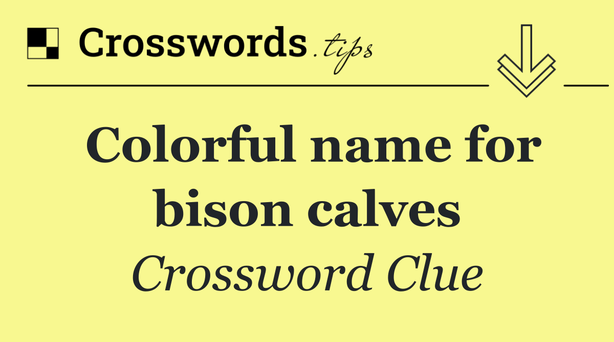 Colorful name for bison calves