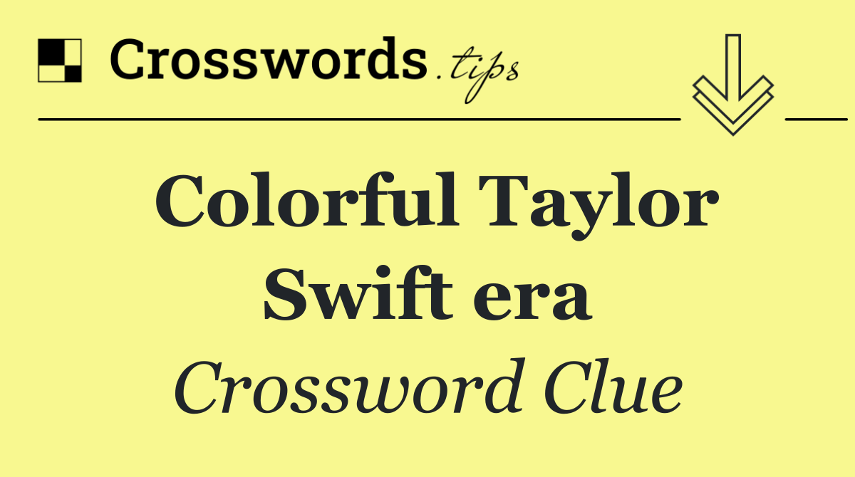 Colorful Taylor Swift era
