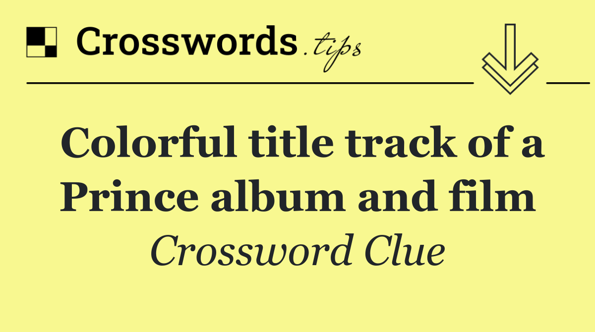 Colorful title track of a Prince album and film