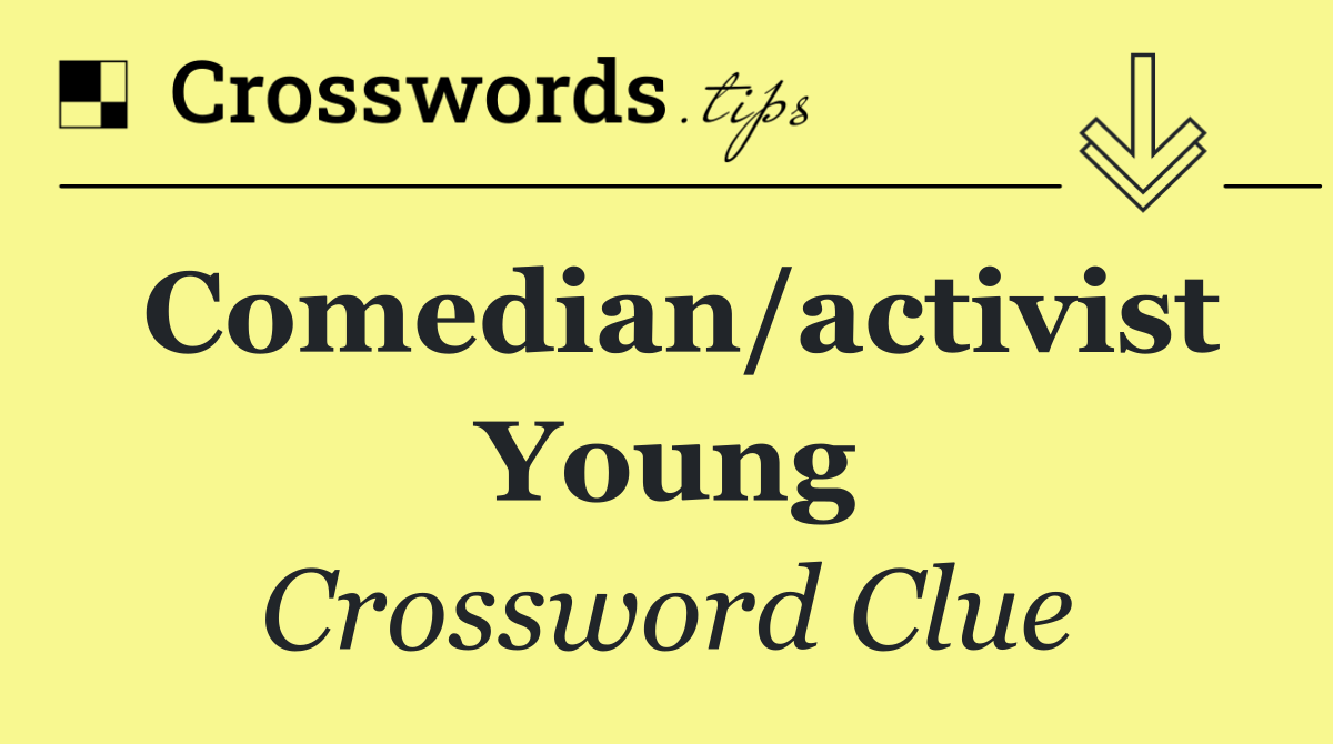 Comedian/activist Young
