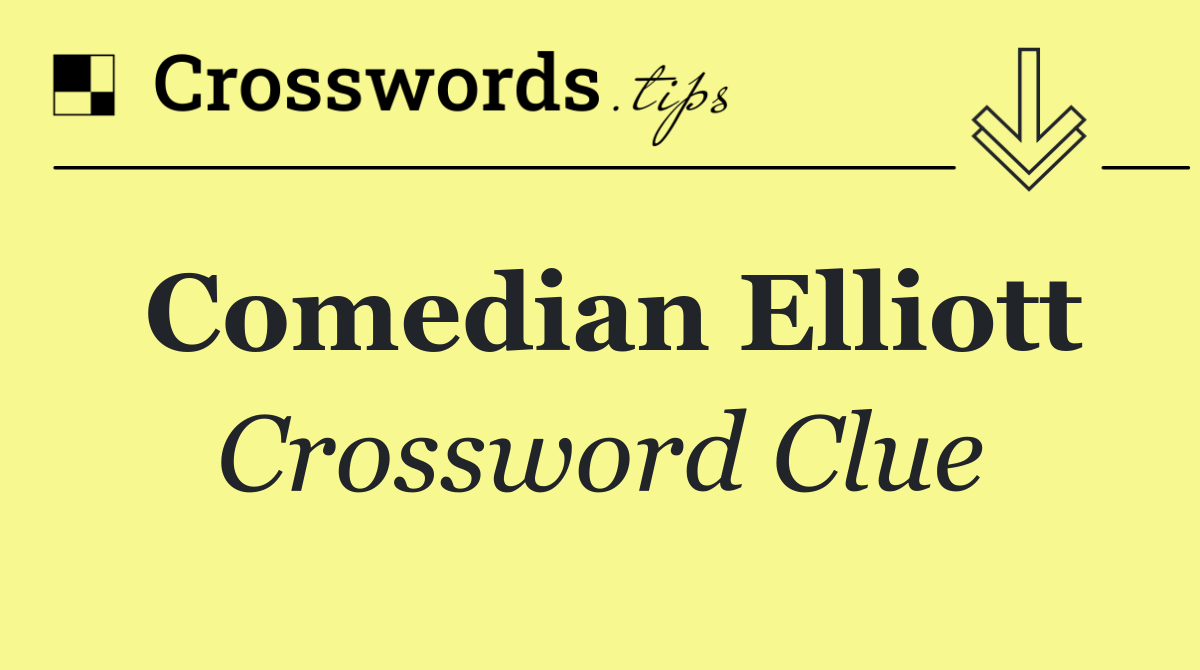 Comedian Elliott