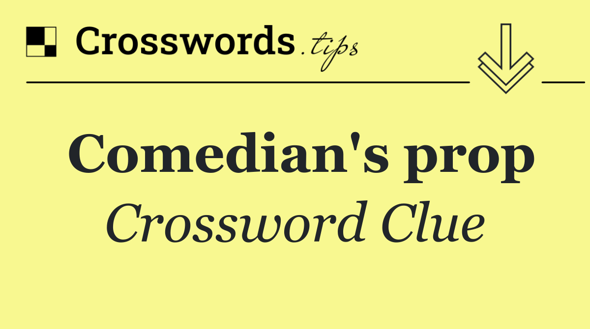 Comedian's prop