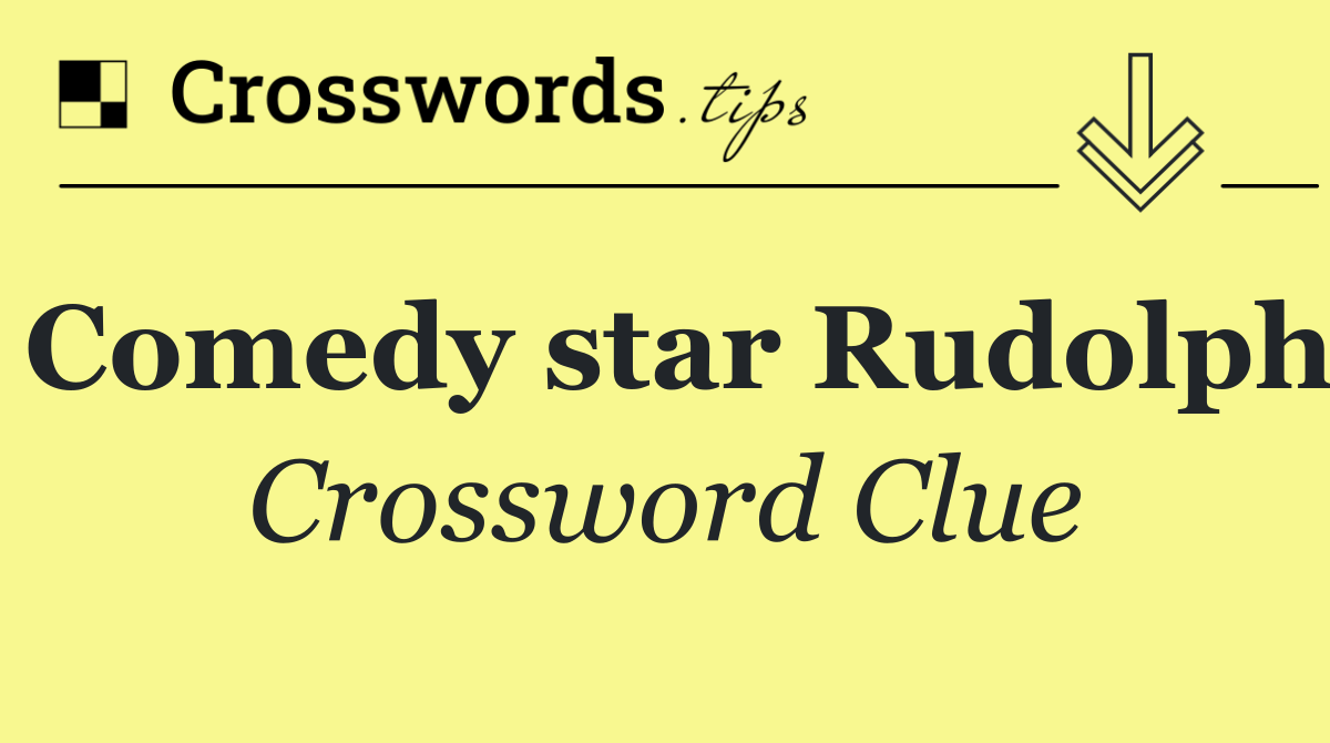 Comedy star Rudolph