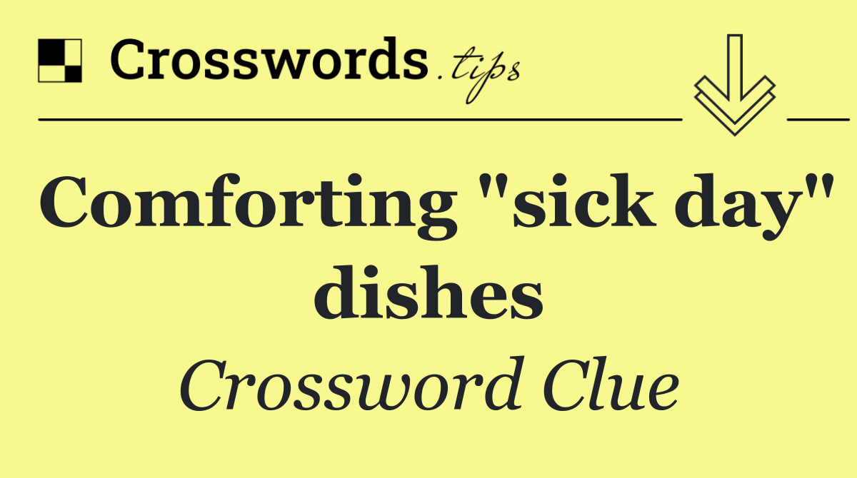 Comforting "sick day" dishes
