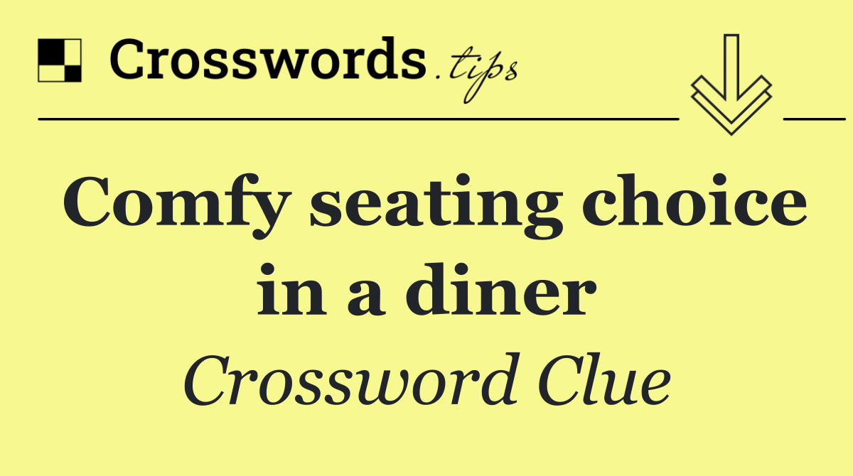 Comfy seating choice in a diner