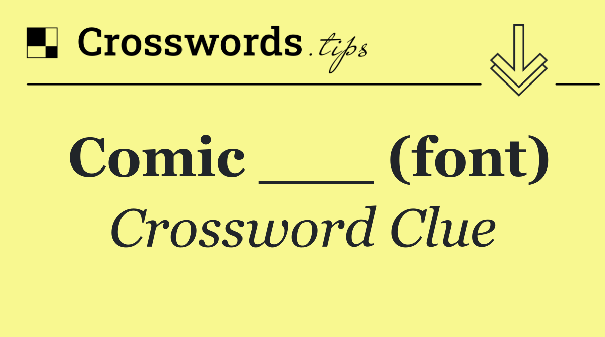Comic ___ (font)