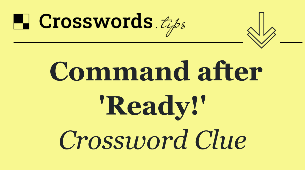 Command after 'Ready!'
