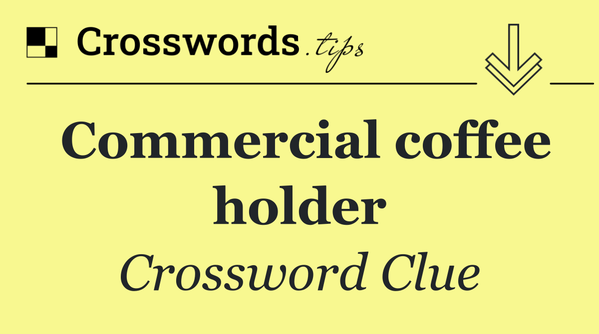 Commercial coffee holder