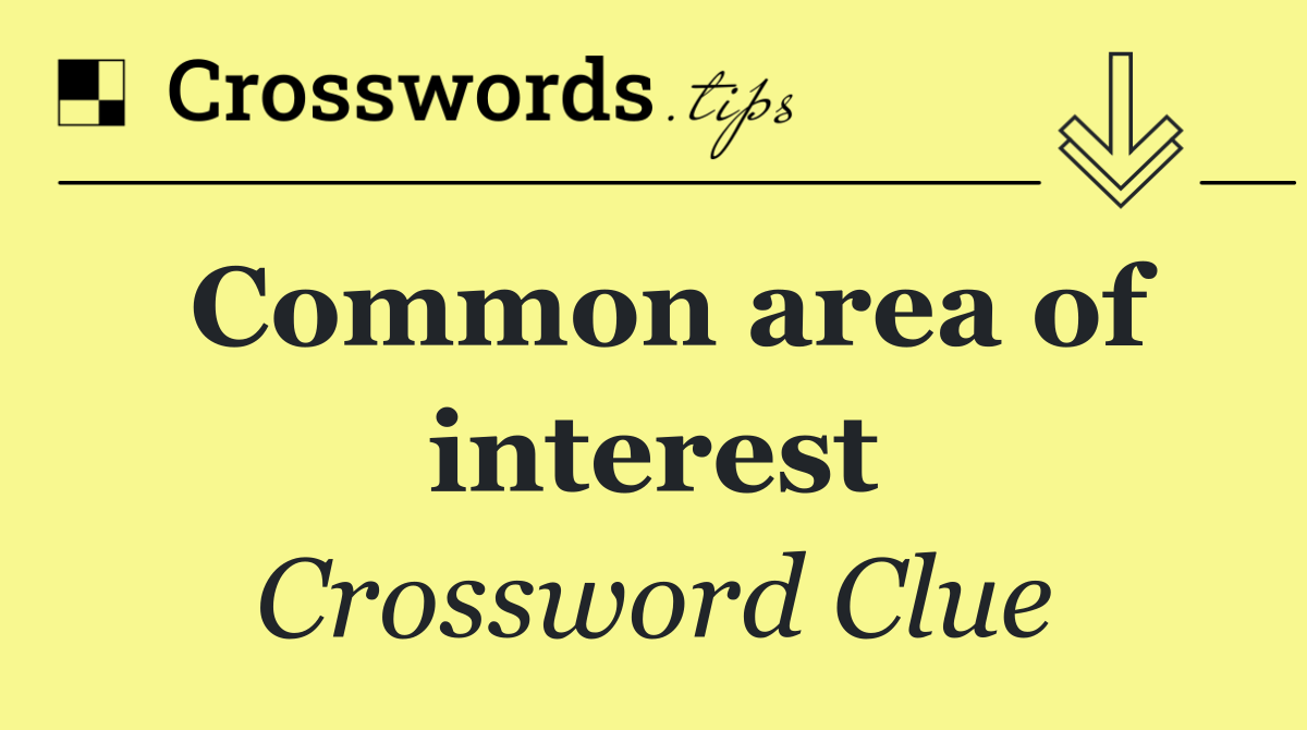 Common area of interest