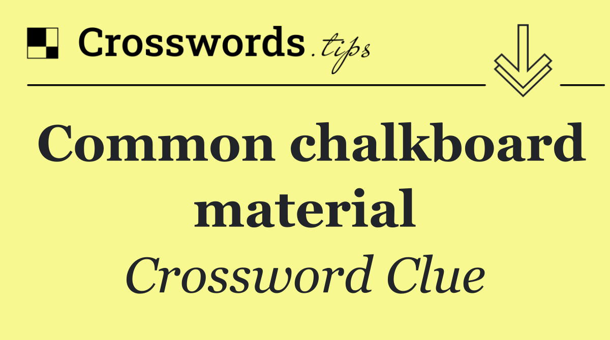 Common chalkboard material