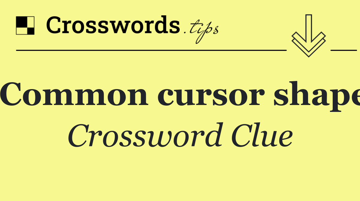 Common cursor shape