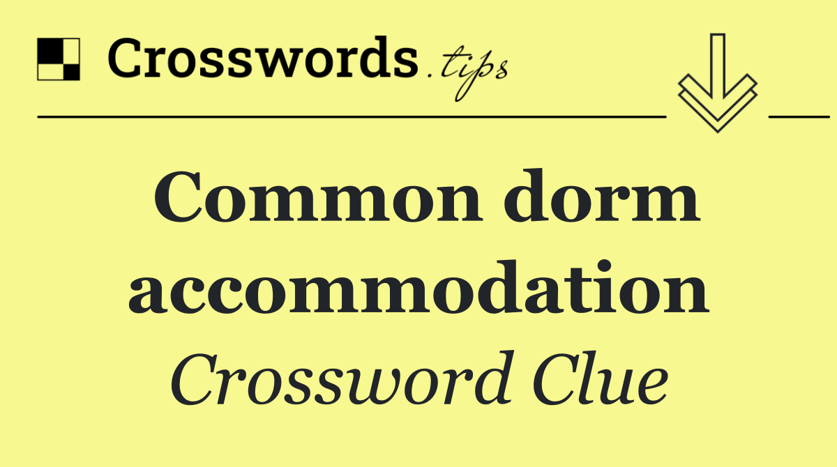 Common dorm accommodation