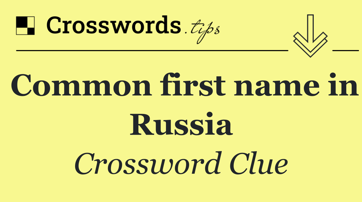 Common first name in Russia