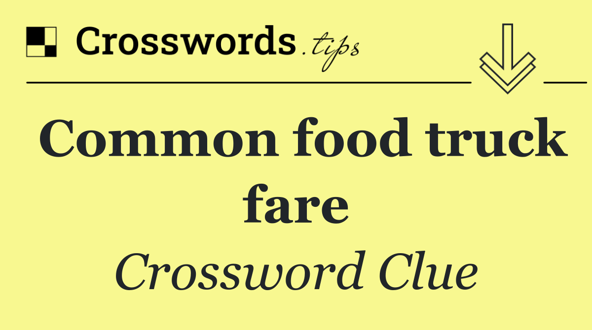 Common food truck fare