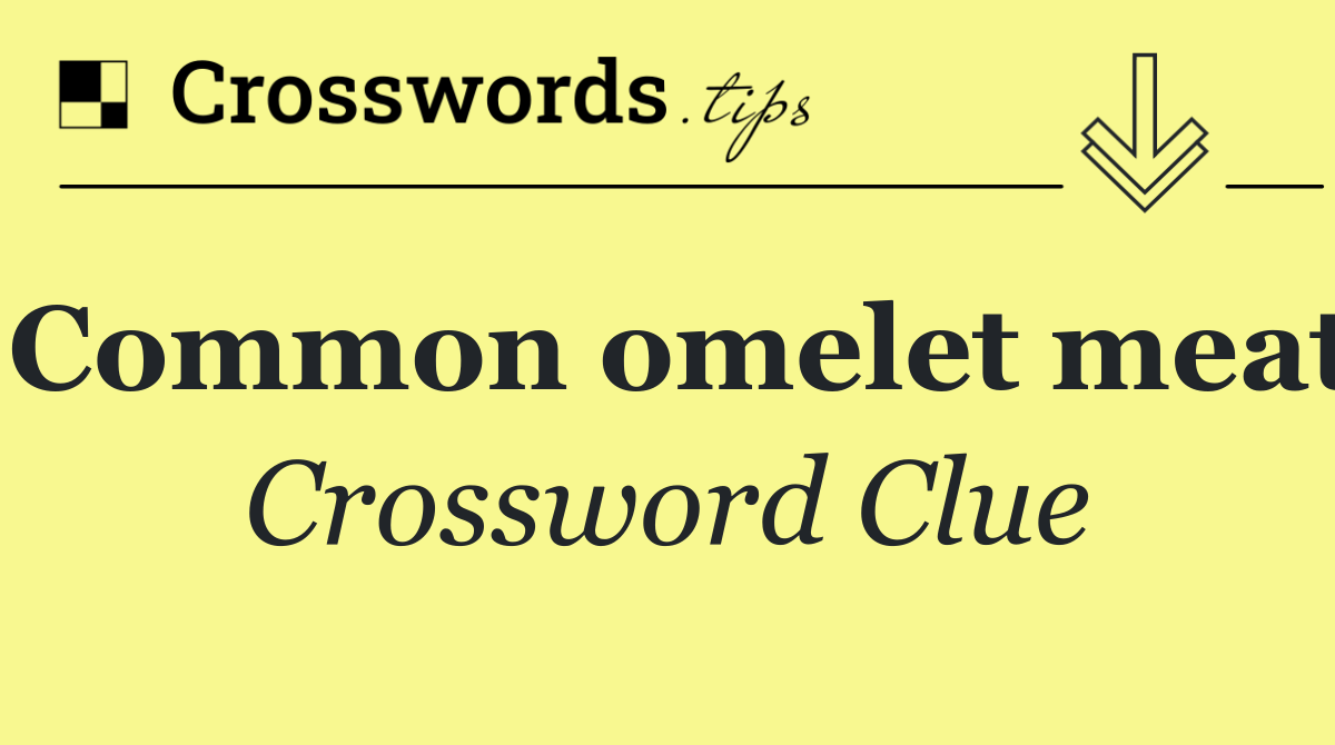 Common omelet meat