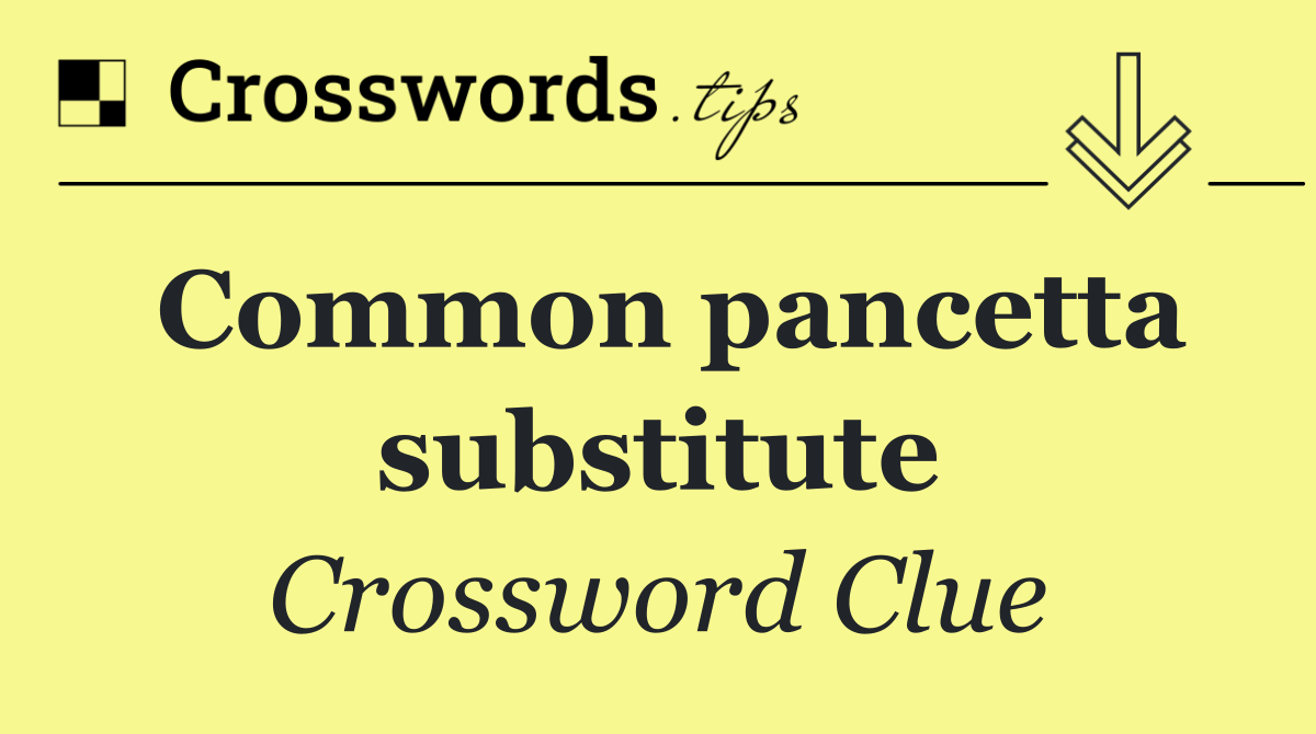 Common pancetta substitute