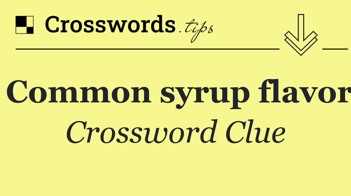 Common syrup flavor