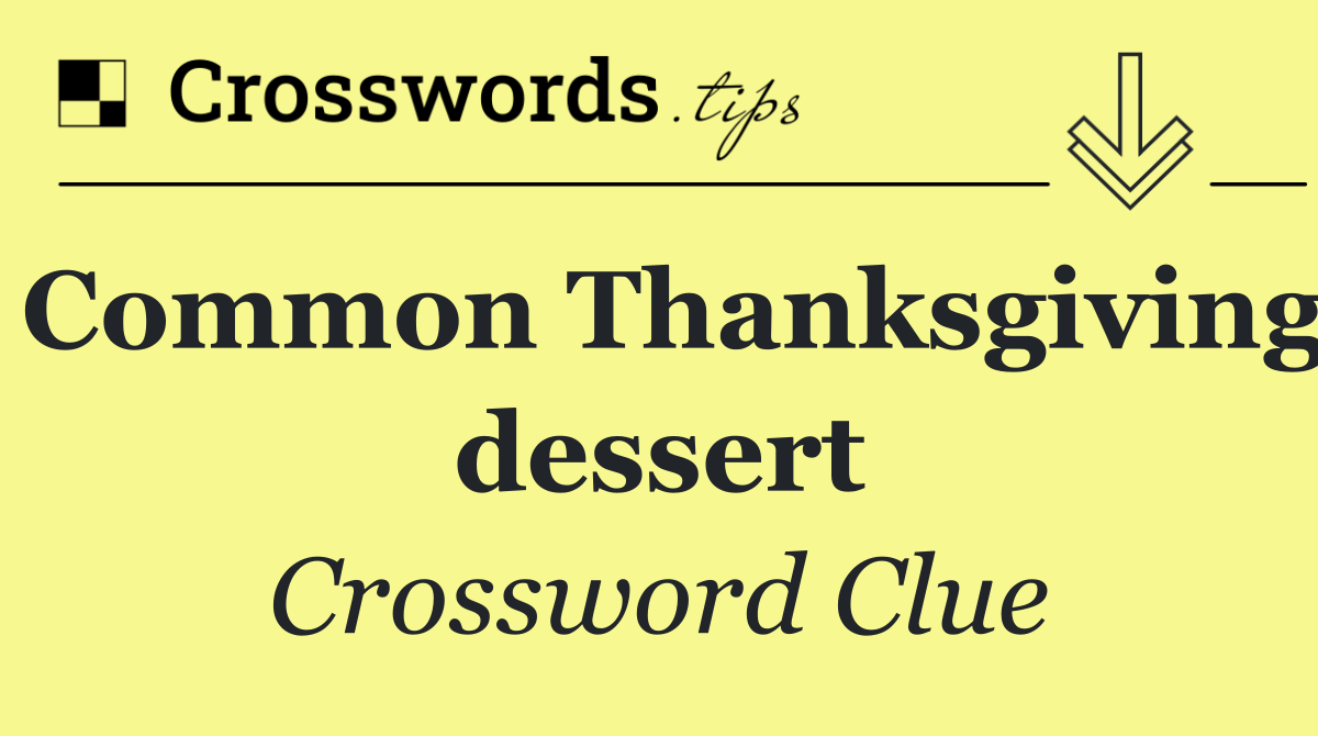 Common Thanksgiving dessert
