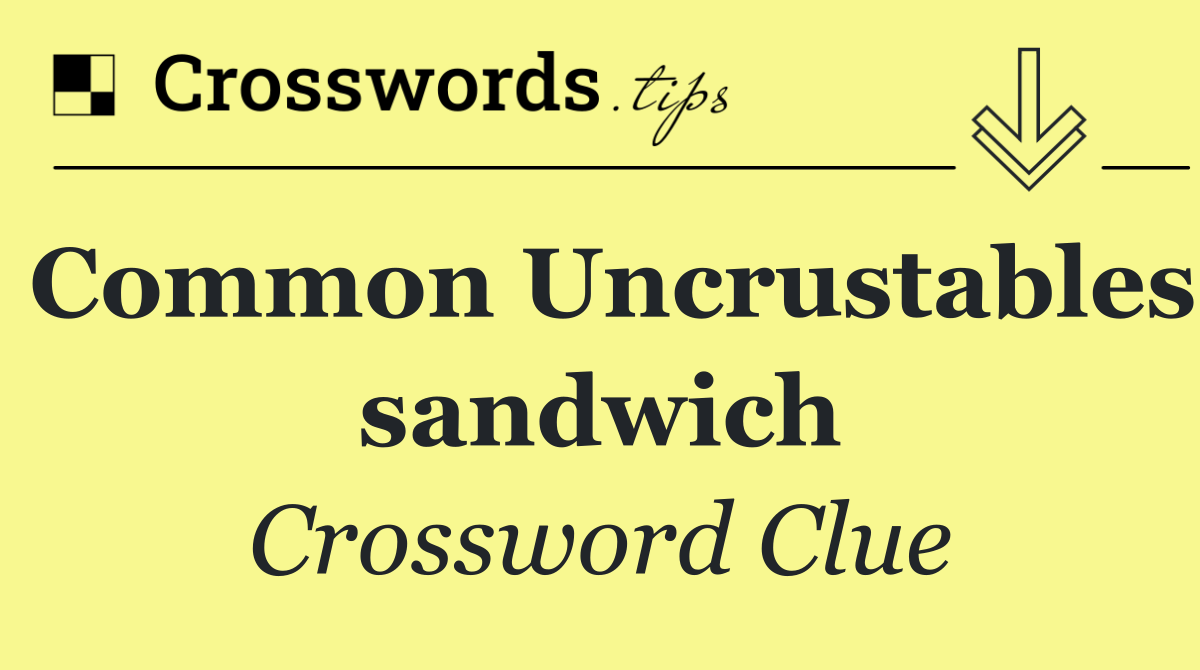 Common Uncrustables sandwich