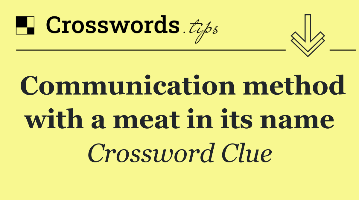 Communication method with a meat in its name