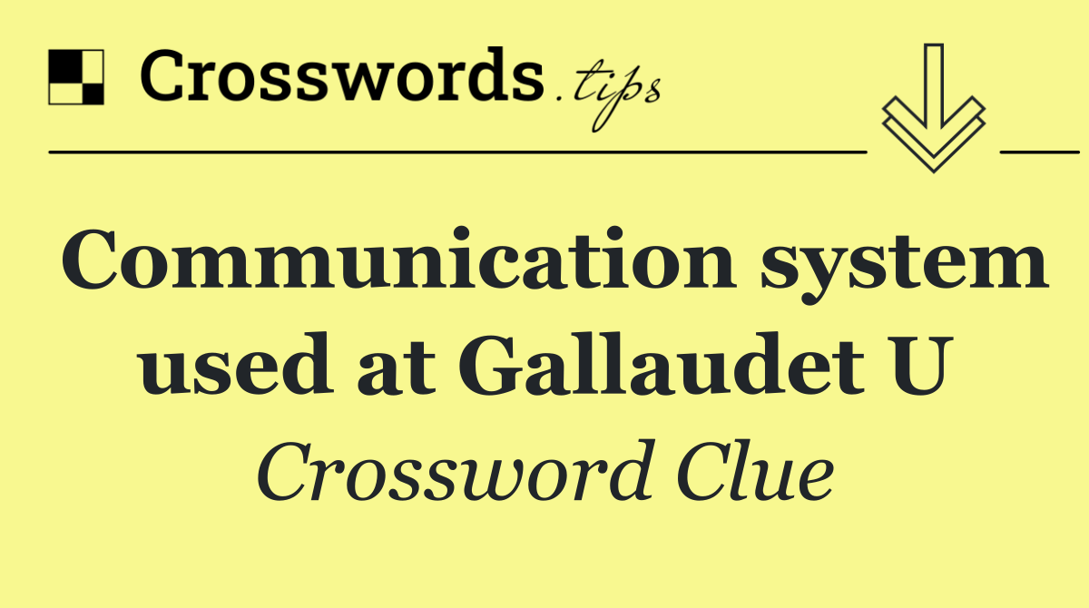Communication system used at Gallaudet U
