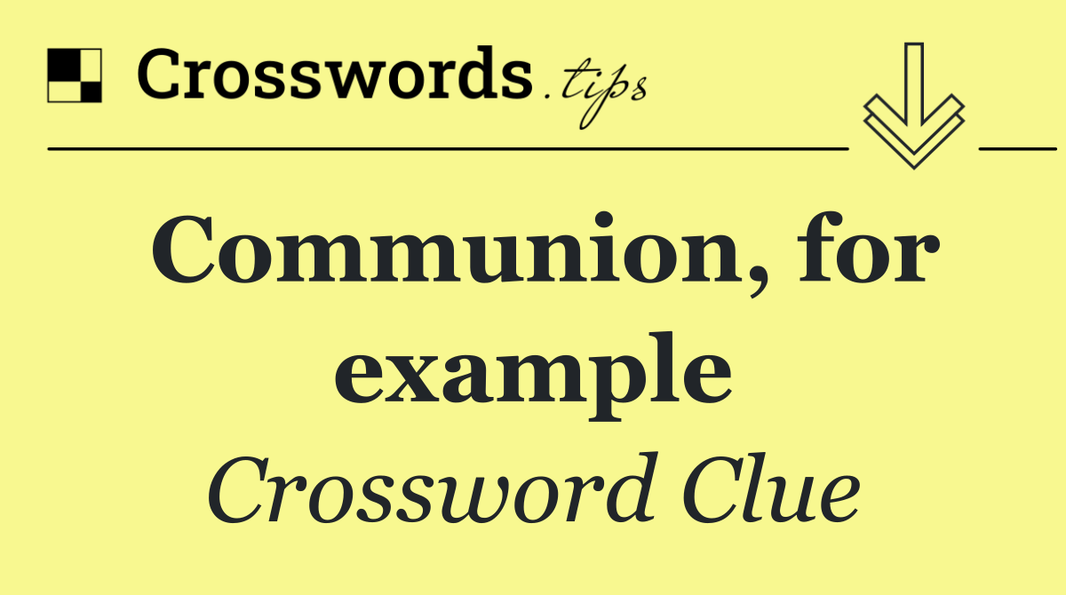 Communion, for example